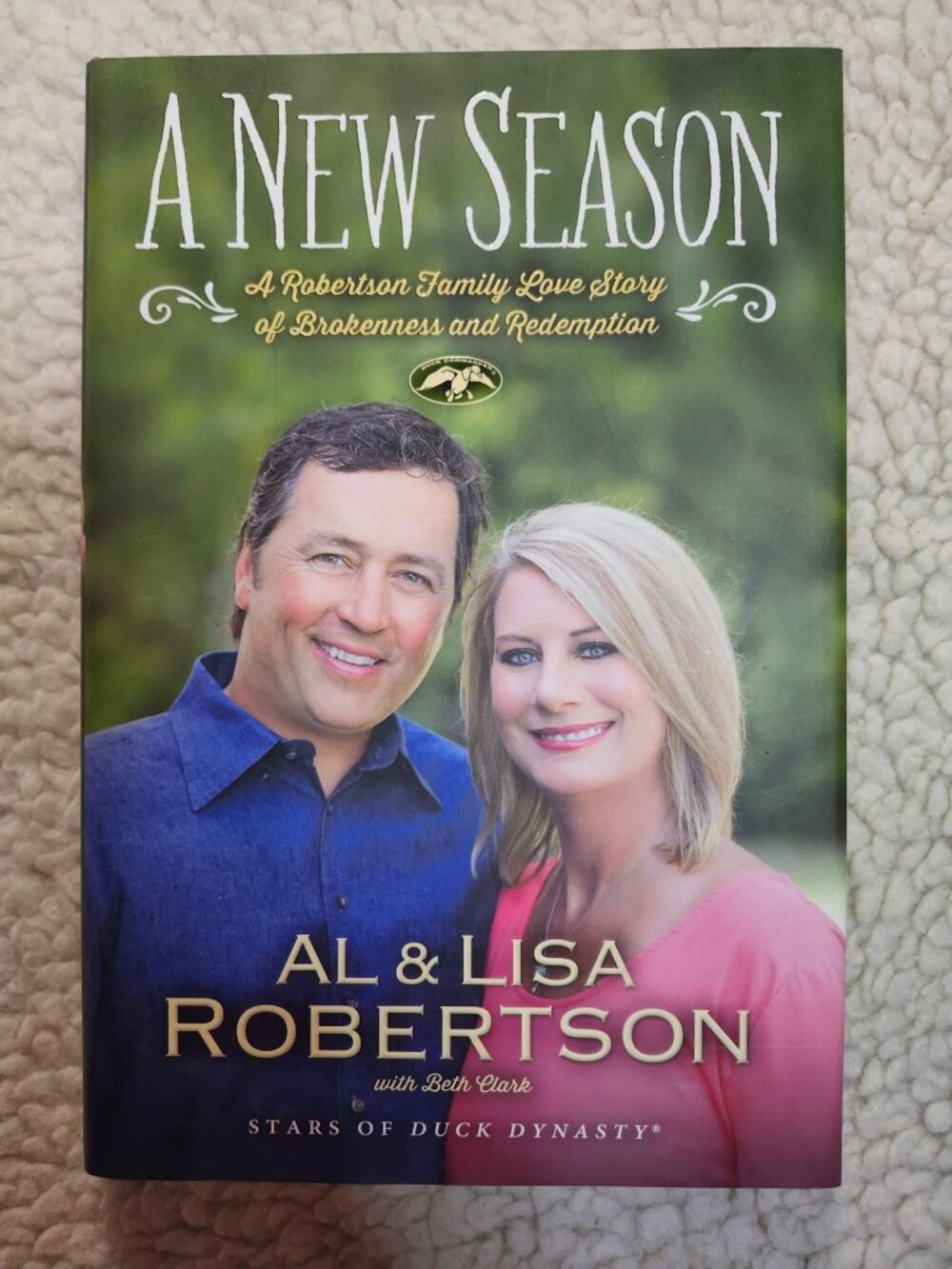 A New Season Al & Lisa Robertson Hardcover 2015 Memoir Family Redemption